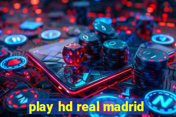 play hd real madrid